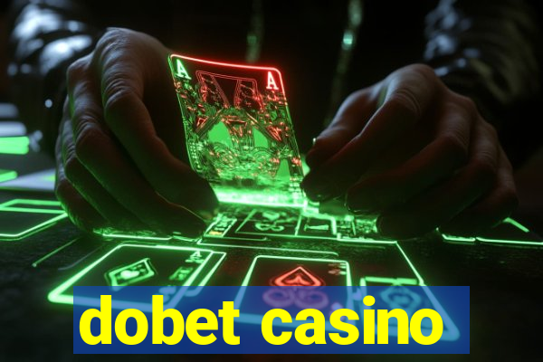 dobet casino